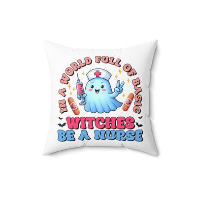 Be A Nurse In A World Full of Basics Get this Witches Square Pillow - Pillow & Mug Co.