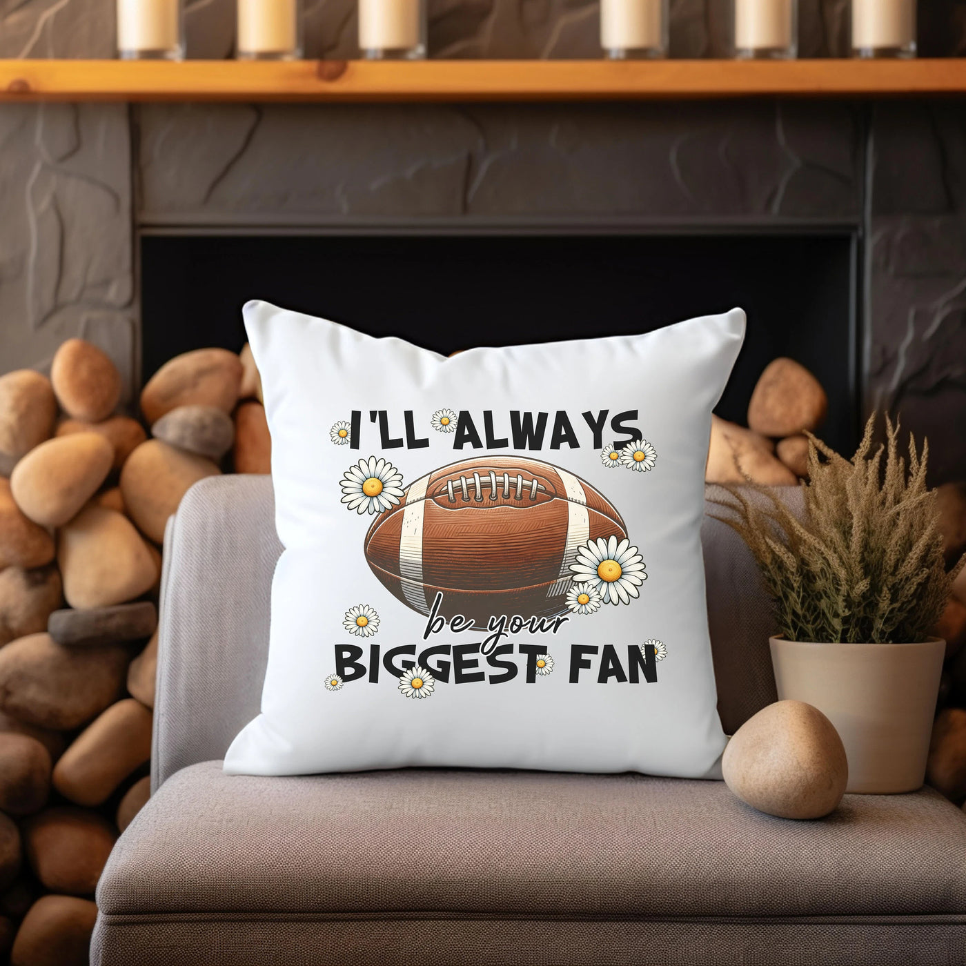 a pillow that says i'll always be the biggest fan