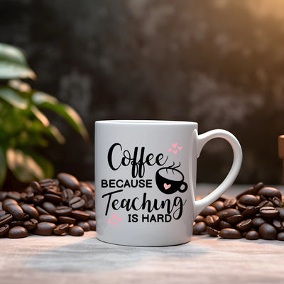 coffee because teaching is hard coffee mug