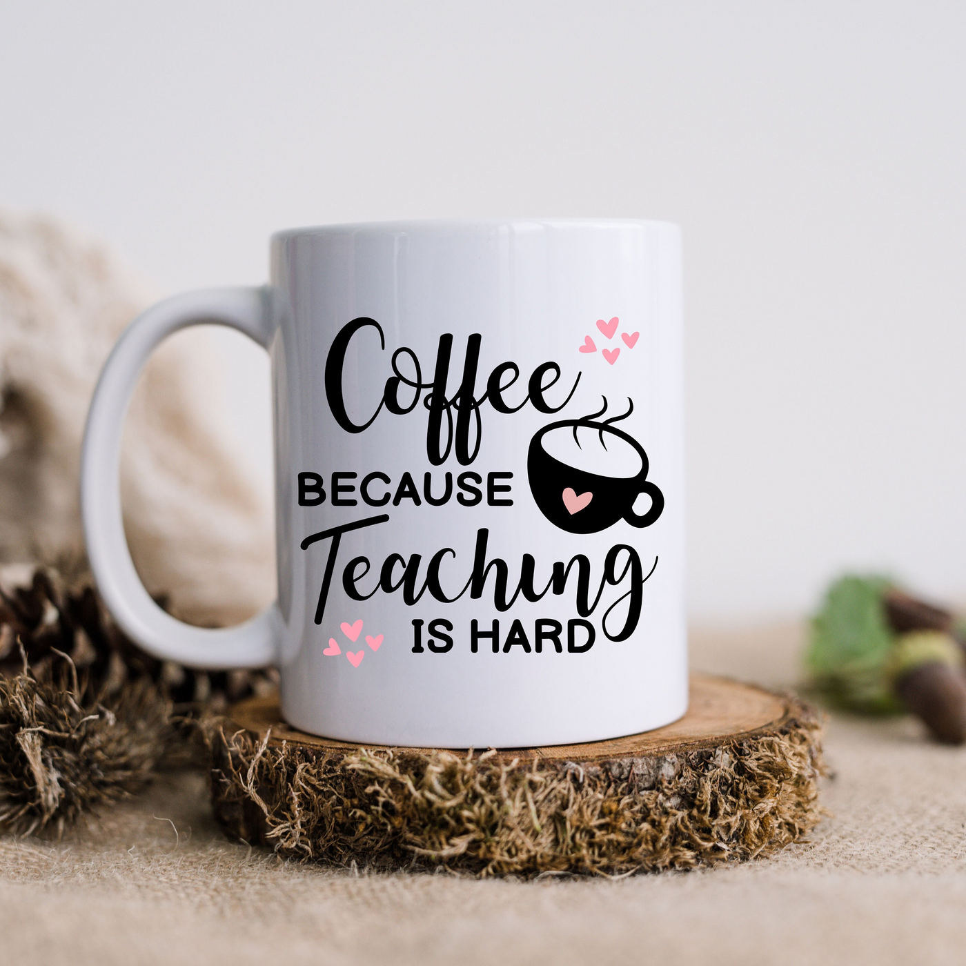 a coffee mug that says coffee because teaching is hard