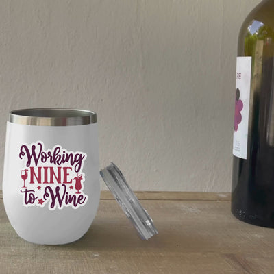 Nine to Wine Chill Wine Tumbler - Perfect for Work Breaks or After Hours Relaxation