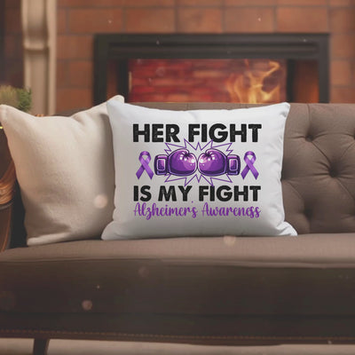 Alzheimers Awareness Pillow - Her Fight Is My Fight