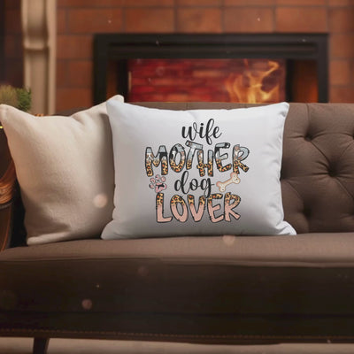 Dog Lover Square Pillow - Perfect for the Wife and Mother in Your Life